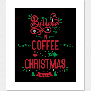 Believe in Coffee and Christmas Cheer Posters and Art